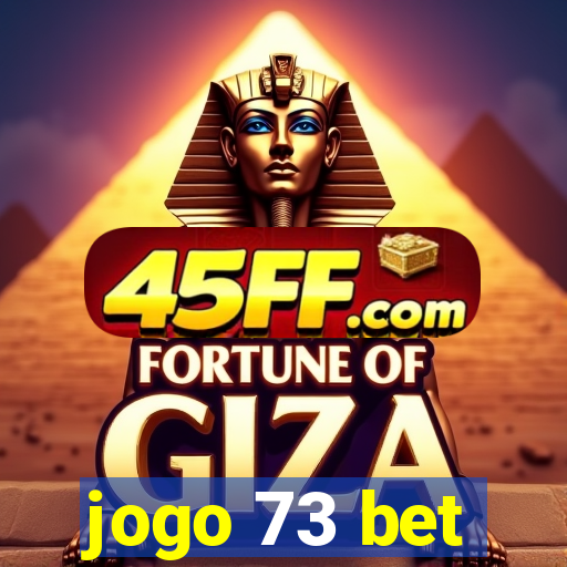 jogo 73 bet